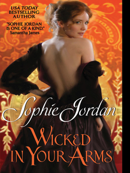 Title details for Wicked in Your Arms by Sophie Jordan - Wait list